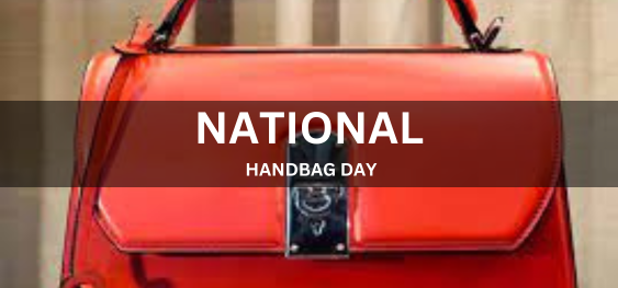 NATIONAL HANDBAG DAY  [राष्ट्रीय हैंडबैग दिवस]